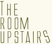 The Room Upstairs